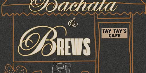 Bachata & Brews at Tay Tay's Cafe