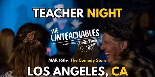 Teacher Comedy Night! - Comedy Store (Los Angeles) - The Unteachables Live w\/ Miss Redacted