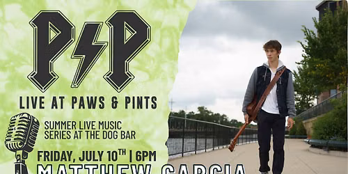 Matthew Garcia Live at P&P