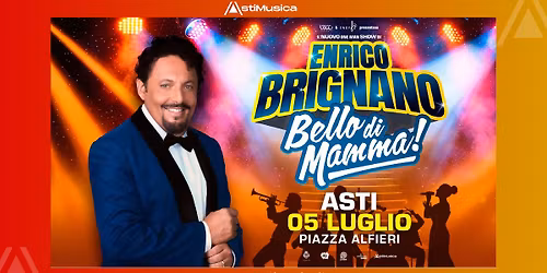 Brignano, "Bello di mamma!" @ AstiMusica, Piazza Alfieri - 5 luglio