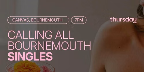 Thursday | Canvas | Bournemouth