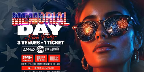 The Memorial Day Weekend Block Party on Sunday, May 24! 3 venues, 1 ticket!