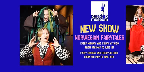 FAMILY SHOW: Norwegian Fairytales with Paradoxical twist
