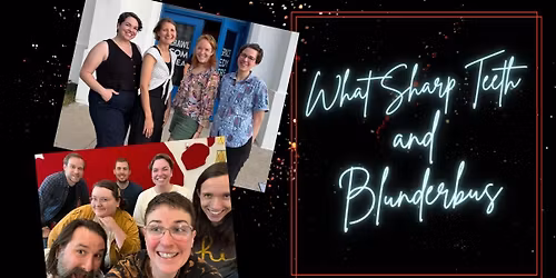 What Sharp Teeth & Blunder Bus Improv Comedy