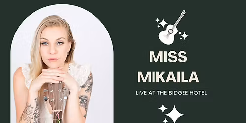 Miss Mikaila live @ the Bidgee Hotel