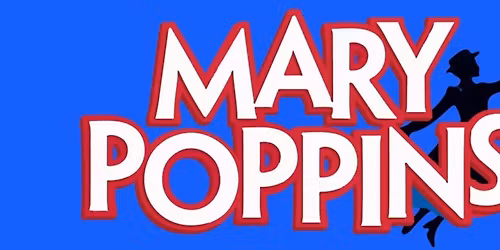 Disney's Mary Poppins - The Musical - Grand Junction