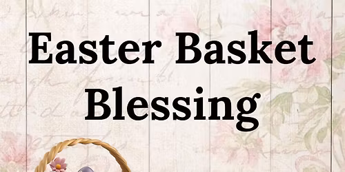 Easter Basket Blessing