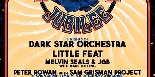 Dark Star Jubilee Festival: Dark Star Orchestra  Little Feat & Melvin Seals - 3 Day Pass