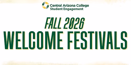 Central Arizona College Welcome Festival for Fall 2026 @ Superstition Mountain Campus