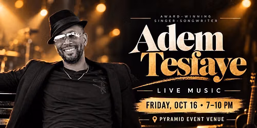 Adem Tesfaye LIVE at Pyramid