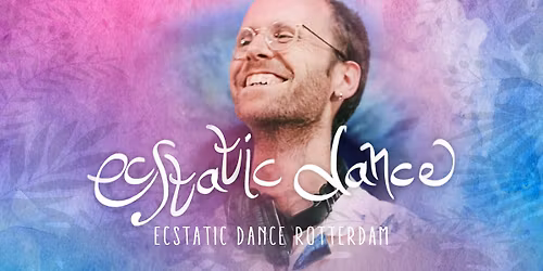Monthly ECSTATIC DANCE SPECIAL with Dj SEFRIJN