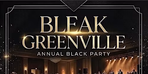 BLEAK GREENVILLE 2026 (all black party)