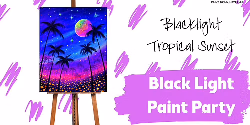 Blacklight Tropical Sunset Paint and Sip Night Out