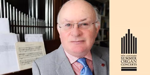 D\u00fan Laoghaire Organ Concerts - Gerard Gillen