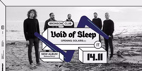 Void Of Sleep (new album release party) + Solaris - Bronson Club, Ravenna