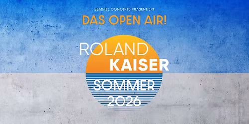 ROLAND KAISER - DIE OPEN AIRS! Sommer 2026 | Hannover