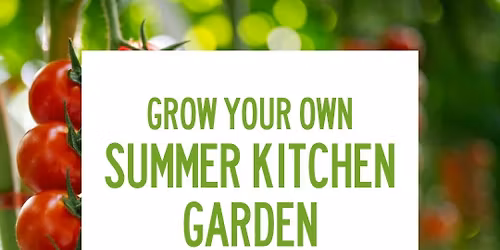 Grow Your Own Summer Kitchen Garden Workshop