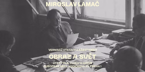 MIROSLAV LAMA\u010c \u2013 OBRAZ A SV\u011aT