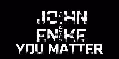 4th Annual John Enke Memorial 5K Run\/Walk: Suicide Prevention & Awareness