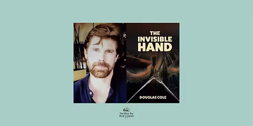 Douglas Cole, THE INVISIBLE HAND