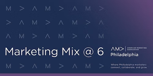 AMA Philadelphia's Marketing Mix @ 6