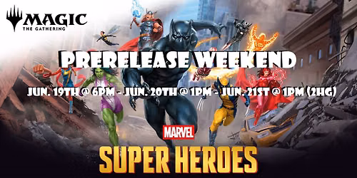 MTG Marvel Super Heroes Prerelease Weekend
