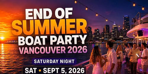 END OF SUMMER BOAT PARTY VANCOUVER 2026 | SATURDAY NIGHT