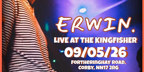 Erwin Live At The Kingfisher! 09\/05\/2026
