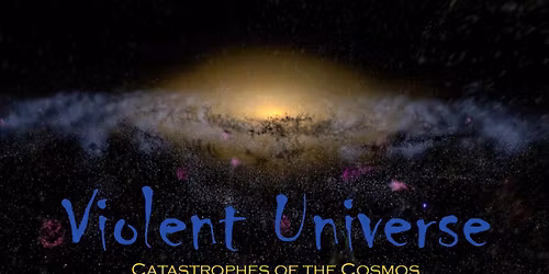 "Violent Universe"