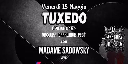 \ud83e\udd87Tuxedo Darkwave Fest n\u00b0124 con MADAME SADOWSkY live \ud83e\udd87