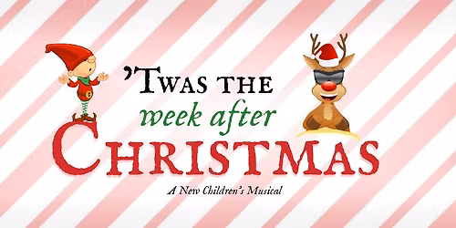 'Twas the Week After Christmas - an SCC Youth Theatre Program Production