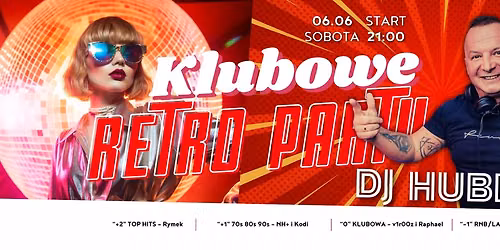 \ud83d\udca5DJ Hubertus \ud83d\udd25 - Klubowe Retro Party\ud83d\udca5\/ Sobota 06.06.2026 \/ Wst\u0119p:30PLN do23:00 oraz 50PLN po23:00