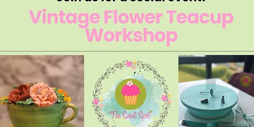 Vintage Flower Teacup, Cake Workshop
