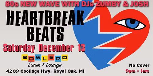 HEARTBREAK BEATS 80s New Wave Dance Party w\/ DJs Zumby & Josh