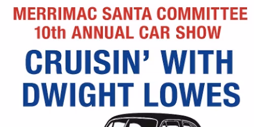 10th Annual Merrimac Santa Car Show - cruising in memory of Dwight Lowe\u2019s