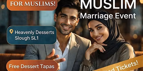 Muslim Marriage Event for Single Muslims in Slough (24+)