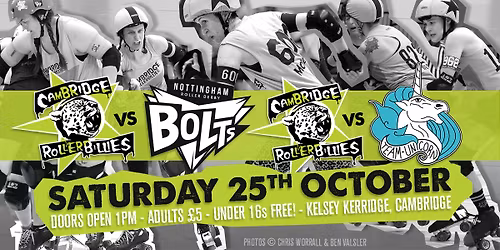 Cambridge Punt Rockers vs Nottingham Bolts + Romsey Town Rollerbillies vs TURD  - 25th October