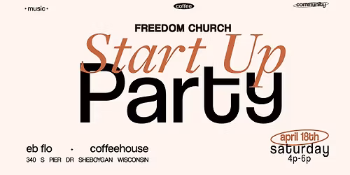 FREEDOM CHURCH\u2014START UP PARTY!! \u2615\ufe0f