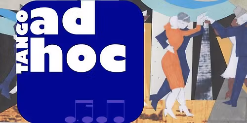 Tango AdHoc's Saturday Cinema & Milonga-ette