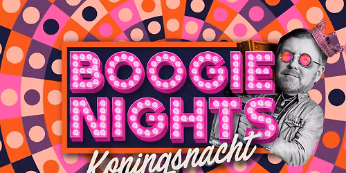 Boogie Nights Koningsnacht