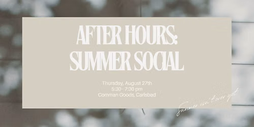 AFTER HOURS: SUMMER SOCIAL