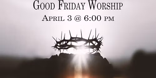 Good Friday Worship Service