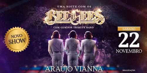 UMA NOITE COM OS BEE GEES no Ara\u00fajo Vianna | Porto Alegre\/RS