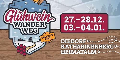 27.-28.12.25 \/ 03.-04.01.26 | Gl\u00fchweinwanderweg | Diedorf\u2013Katharinenberg\u2013Heimatalm | Eintritt frei