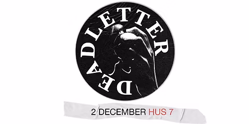 Deadletter | Hus 7