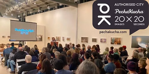 PechaKucha Night!