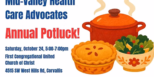 Mid-Valley Health Care Advocates Annual Potluck!