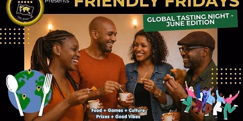 Friendly Fridays: Global Tasting Night (June Edition)