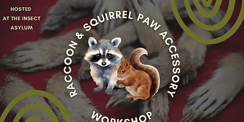 Squirrel & Raccoon Paw Accessory Making Workshop