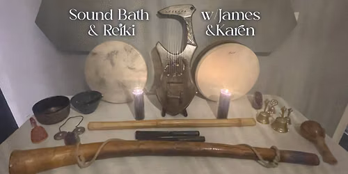 Sound Bath & Reiki - w\/ James & Karen